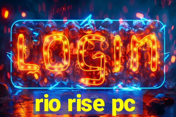 rio rise pc